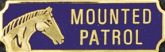 "MOUNTED PATROL" Uniform Pin